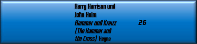 Harry Harrison & John Holm, Hammer und Kreuz 