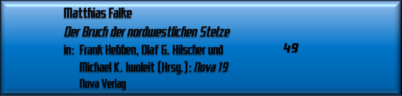 Matthias Falke, Der Bruch der nordwestlichen Stelze 