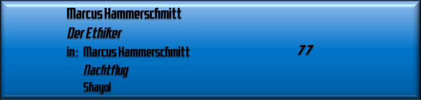 Marcus Hammerschmitt, Der Ethiker 