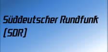Süddeutscher Rundfunk (SDR)