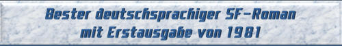 Bester deutschsprachiger SF-Roman mit Erstausgabe von 1981