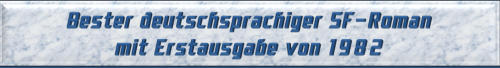 Bester deutschsprachiger SF-Roman mit Erstausgabe von 1982