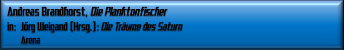 Andreas Brandhorst, Die Planktonfischer