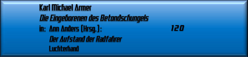Karl Michael Armer, Die Eingeborenen des Betondschungels