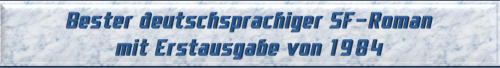 Bester deutschsprachiger SF-Roman mit Erstausgabe von 1984