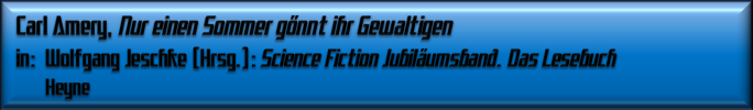 Carl Amery, Nur einen Sommer gönnt ihr Gewaltigen