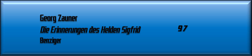 Georg Zauner, Die Erinnerungen des Helden Sigfrid