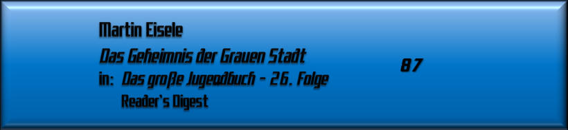 Martin Eisele, Das Geheimnis der grauen Stadt