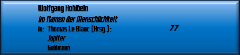 Wolfgang Hohlbein, Im Namen der Menschlichkeit