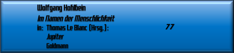 Wolfgang Hohlbein, Im Namen der Menschlichkeit