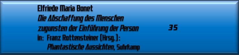 Elfriede Maria Bonet, Die Abschaffung des Menschen zugunsten der Einführung der Person