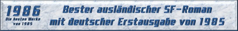 Bester ausländischer SF-Roman mit deutscher Erstausgabe von 1985