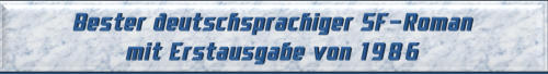 Bester deutschsprachiger SF-Roman mit Erstausgabe von 1986