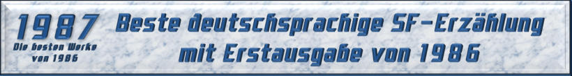 Beste deutschsprachige SF-Erzählung mit Erstausgabe von 1986