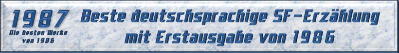 Beste deutschsprachige SF-Erzählung mit Erstausgabe von 1986