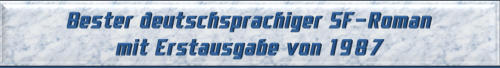 Bester deutschsprachiger SF-Roman mit Erstausgabe von 1987