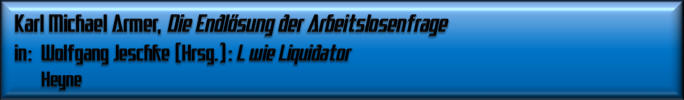 Karl Michael Armer, Die Endlösung der Arbeitslosenfrage