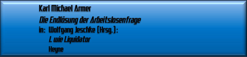 Karl Michael Armer, Umkreisungen