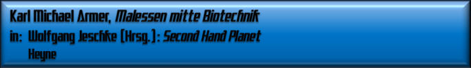 Karl Michael Armer, Malessen mitte Biotechnik
