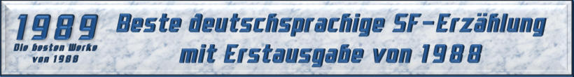Beste deutschsprachige SF-Erzählung mit Erstausgabe von 1988