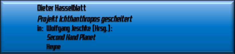 Dieter Hasselblatt, Projekt Ichthanthropos gescheitert