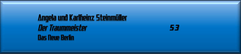 Angela und Karlheinz Steinmüller, Der Traummeister