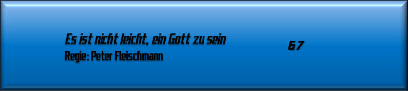 Es ist nicht leicht, ein Gott zu sein