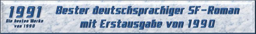 Bester deutschsprachiger SF-Roman mit Erstausgabe von 1990