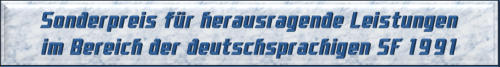 Sonderpreis für herausragende Leistungen im Bereich der deutschsprachigen SF 1991