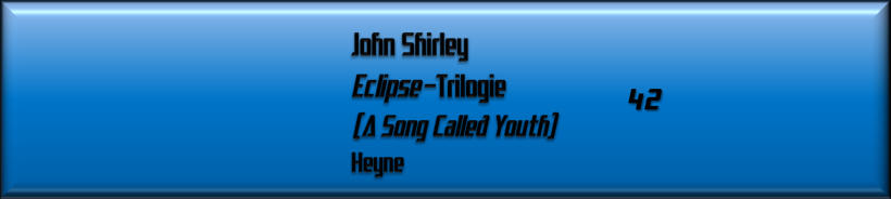 John Shirley, Eclipse-Trilogie