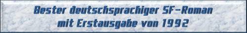 Bester deutschsprachiger SF-Roman mit Erstausgabe von 1992