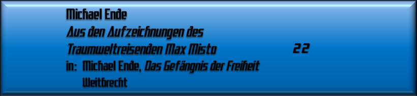 Michael Ende, Aus den Aufzeichnungen des Traumweltreisenden Max Misto