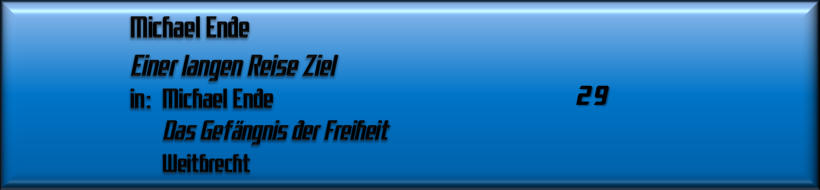 Michael Ende, Einer langen Reise Ziel