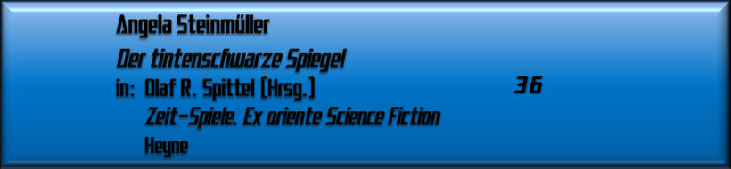 Angela Steinmüller, Der tintenschwarze Spiegel