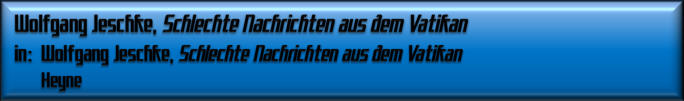 Wolfgang Jeschke, Schlechte Nachrichten aus dem Vatikan
