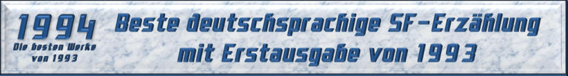 Beste deutschsprachige SF-Erzählung mit Erstausgabe von 1993