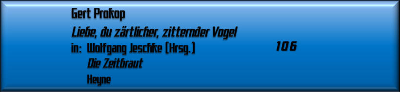 Gert Prokop, Liebe, du zärtlicher, zitternder Vogel