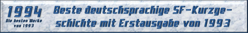 Beste deutschsprachige SF-Kurzgeschichte mit Erstausgabe von 1993