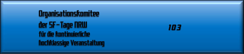 Organisationskomitee SF-Tage NRW für die kontinuierliche hochklassige Veranstaltung