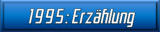 1995: Erzählung