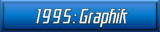 1995: Graphik