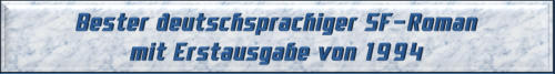 Bester deutschsprachiger SF-Roman mit Erstausgabe von 1994