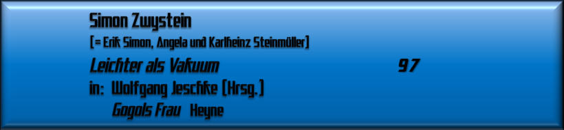 Simon Zwystein, Leichter als Vakuum