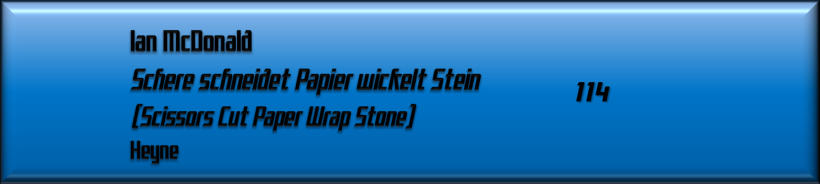 Ian McDonald, Schere schneidet Papier wickelt Stein