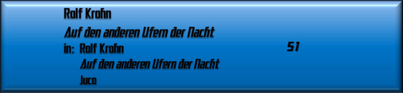 Rolf Krohn, Auf den anderen Ufern der Nacht