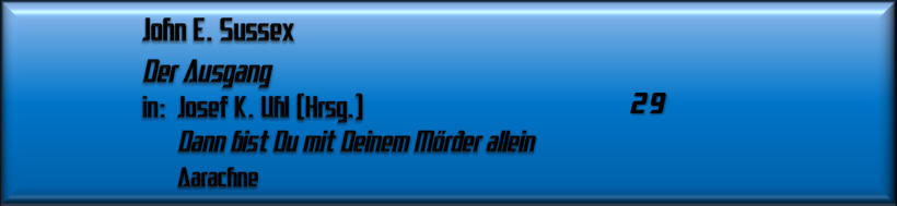 John E. Sussex, Der Ausgang