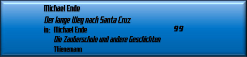Michael Ende, Der lange Weg nach Santa Cruz