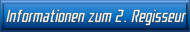Informationen zum 2. Regisseurs