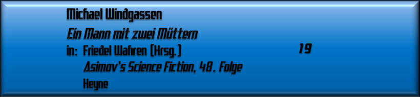 Michael Windgassen, Ein Mann mit zwei Müttern 