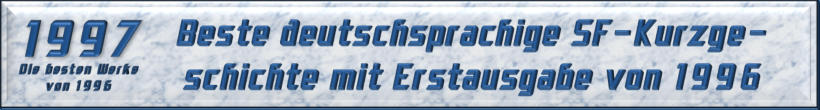 Beste deutschsprachige SF-Kurzgeschichte mit Erstausgabe von 1996